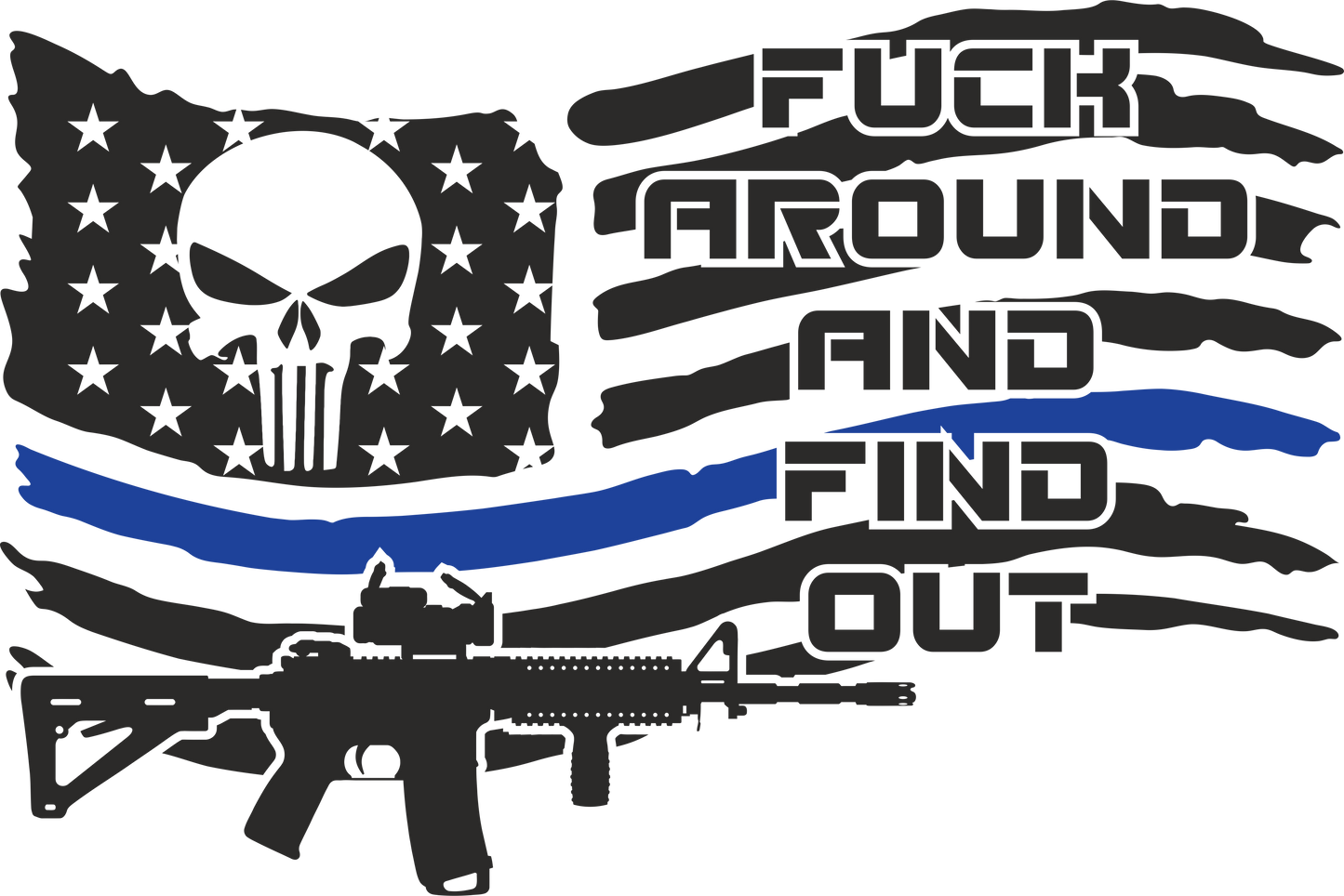 T-SHIRT "FUCK AROUND AND FIND OUT"